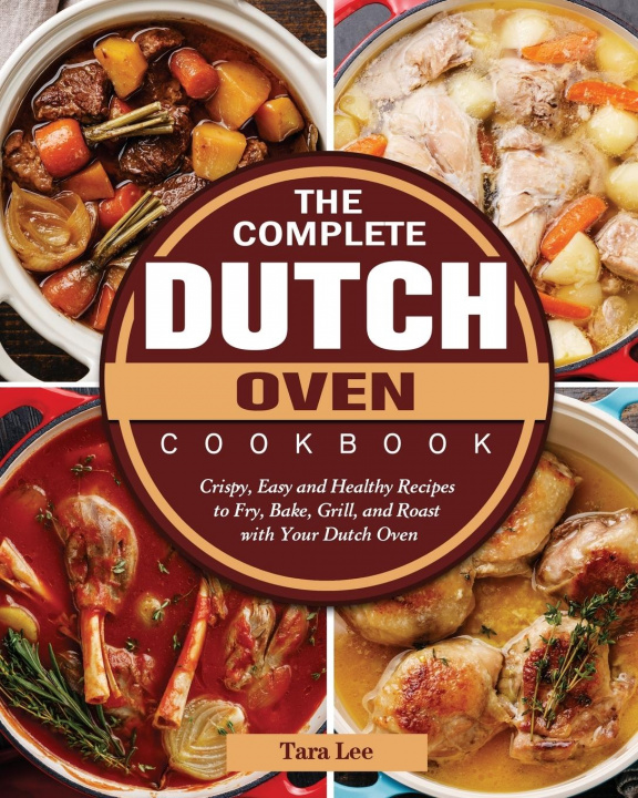 Book Complete Dutch Oven Cookbook TARA LEE