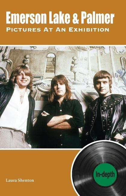 Книга Emerson Lake & Palmer Pictures At An Exhibition: In-depth Laura Shenton