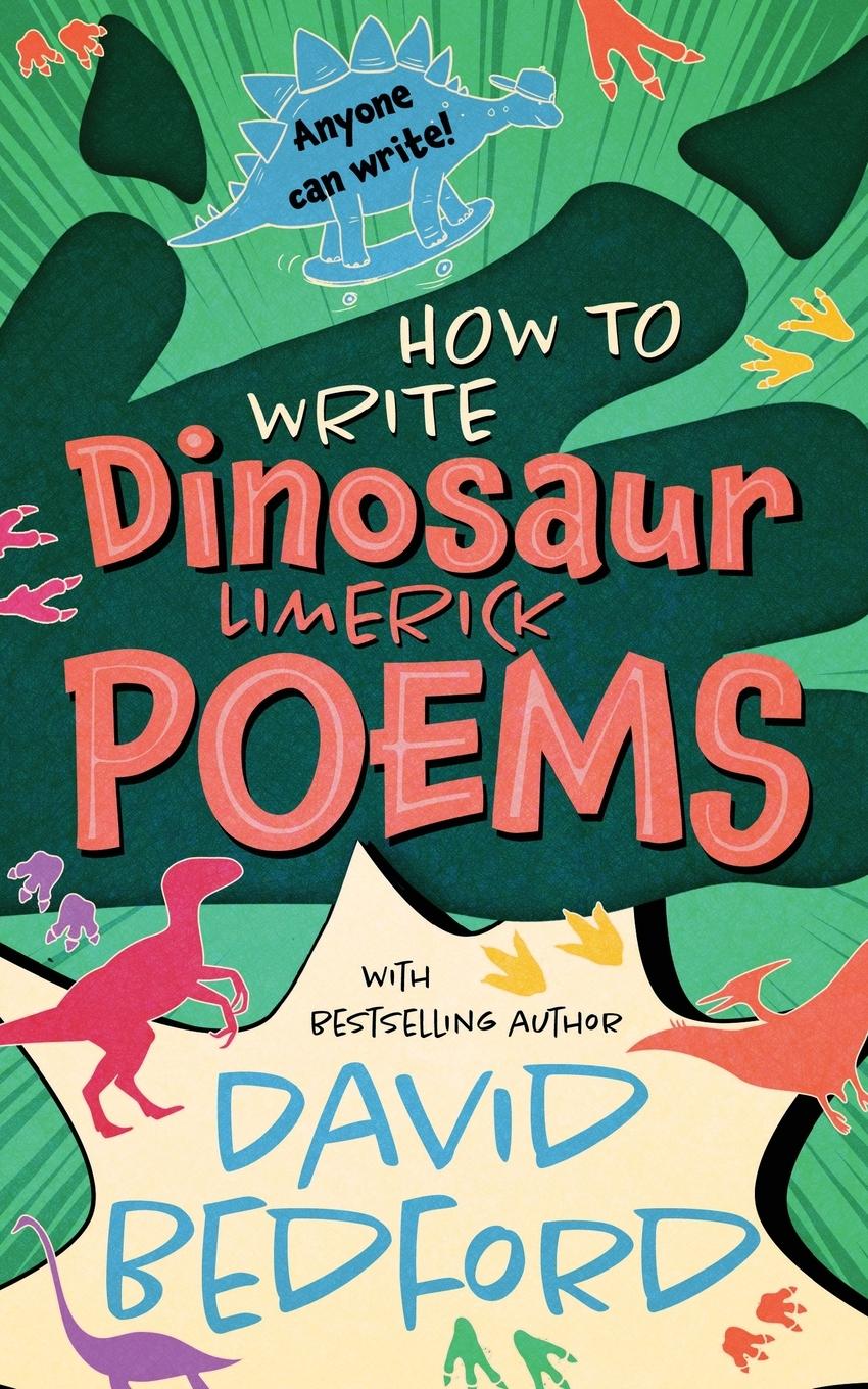 Kniha How to Write Dinosaur Limerick Poems DAVID BEDFORD