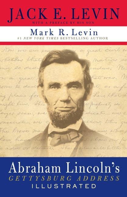 Kniha Abraham Lincoln's Gettysburg Address Illustrated Jack E. Levin