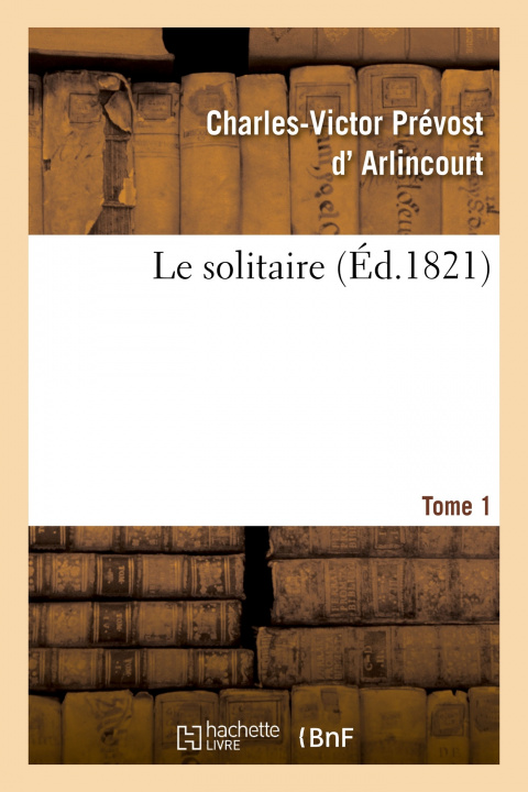 Könyv solitaire. Tome 1 ARLINCOURT-C V P