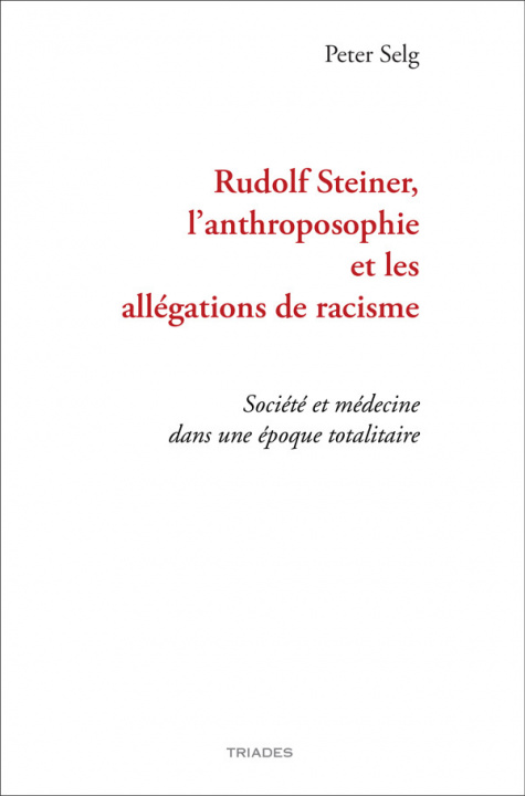 Könyv Rudolf Steiner, l’anthroposophie et les allégations de racisme Selg
