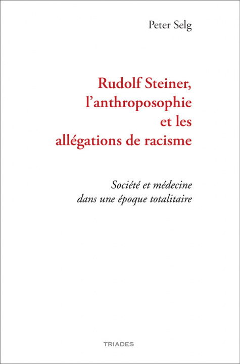 Livre Rudolf Steiner, l’anthroposophie et les allégations de racisme Selg