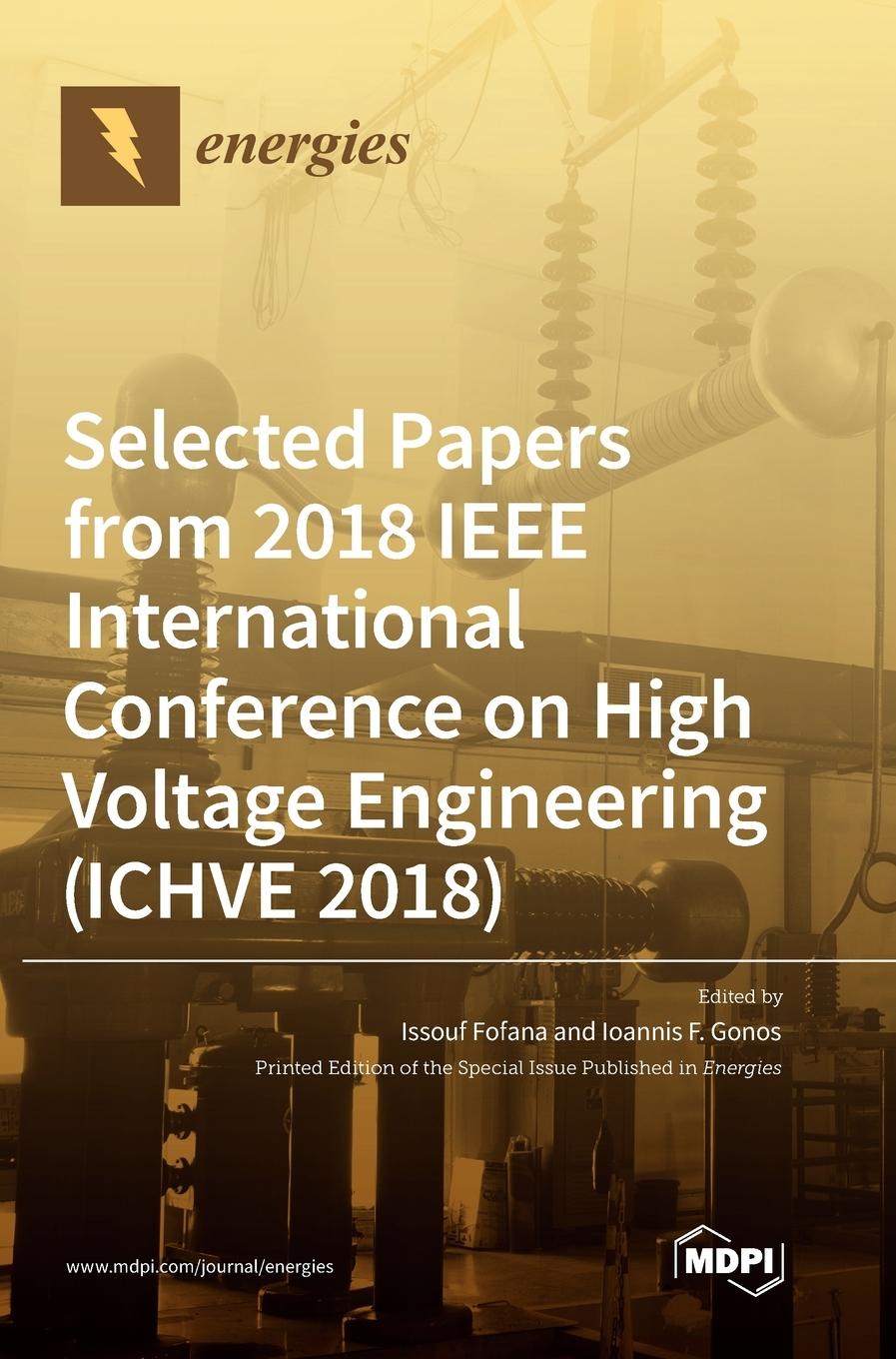 Kniha Selected Papers from 2018 IEEE International Conference on High Voltage Engineering (ICHVE 2018) ISSOUF FOFANA