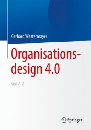 Boek Organisationsdesign 4.0 Von A-Z. Gerhard Westermayer