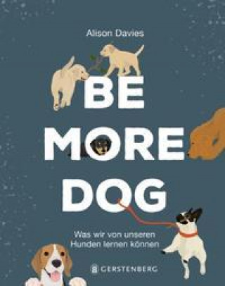 Knjiga Be More Dog Hanna Melin