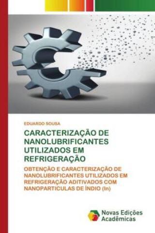 Boek Caracterizacao de Nanolubrificantes Utilizados Em Refrigeracao EDUARDO SOUSA