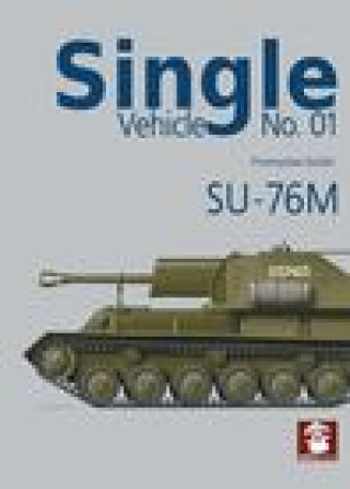 Knjiga Single Vehicle 1: SU-76M Przemyslaw Skulski