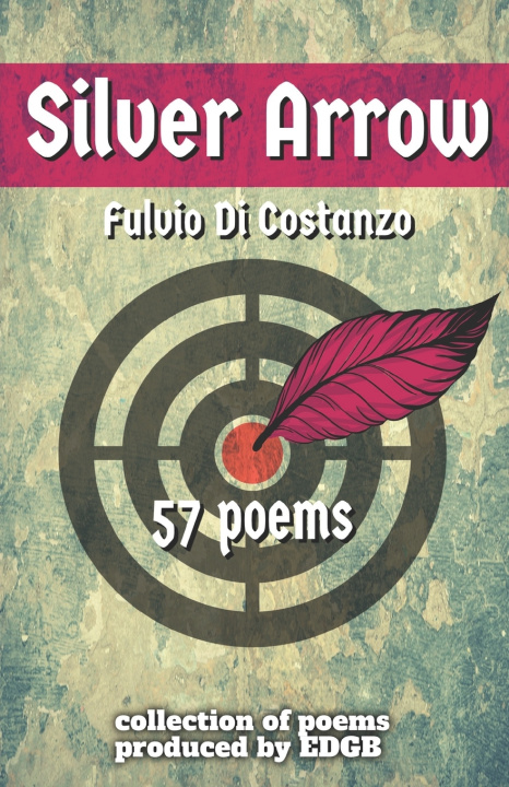 Knjiga Silver Arrow Di Costanzo Poeta Fulvio Di Costanzo Poeta