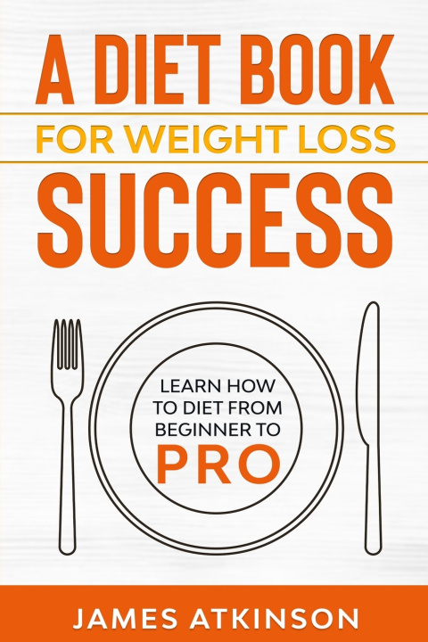 Knjiga Diet Book For Weight Loss Success Atkinson James Atkinson
