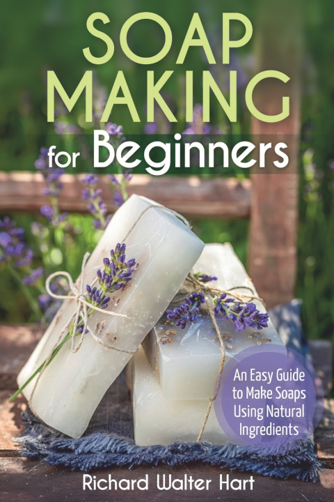 Book Soap Making for Beginners Hart Richard Walter Hart