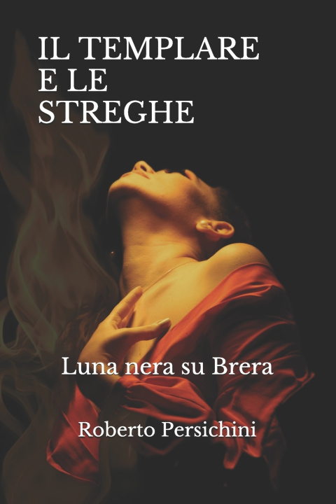 Knjiga Il Templare E Le Streghe Persichini Roberto Persichini