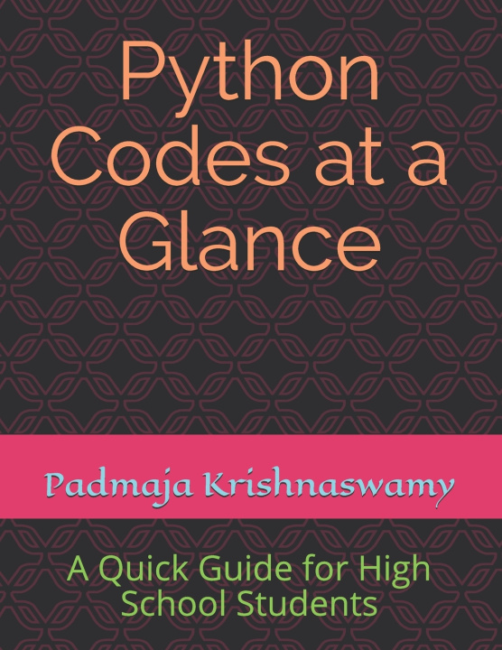 Knjiga Python Codes at a Glance Krishnaswamy Padmaja Krishnaswamy