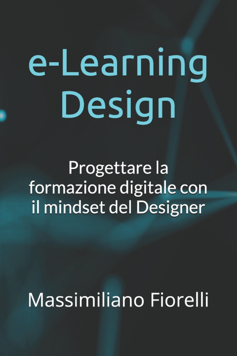 Knjiga e-Learning Design Fiorelli Massimiliano Fiorelli