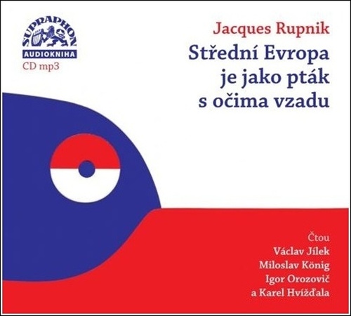 Audio Střední Evropa je jako pták s očima vzadu Jacques Rupnik