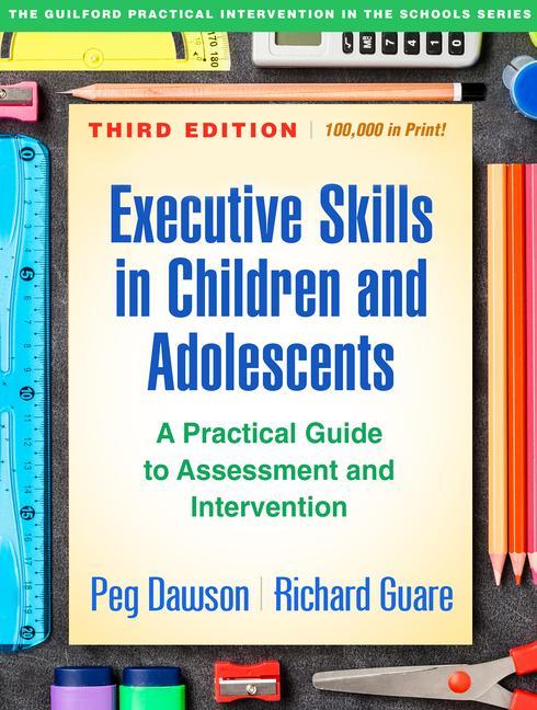 Kniha Executive Skills in Children and Adolescents: A Practical Guide to Assessment and Intervention Richard Guare