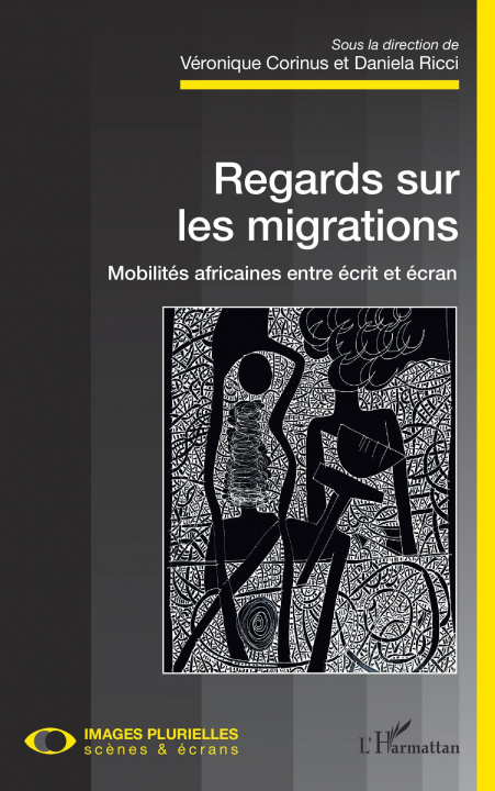 Kniha Regards sur les migrations. Mobilités africaines entre écrit et écran Ricci