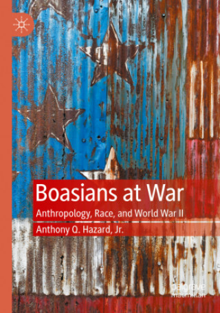 Libro Boasians at War Anthony Q. Hazard Jr