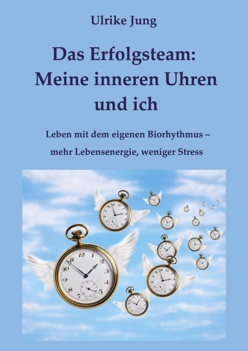 Kniha Das Erfolgsteam: Meine inneren Uhren und ich 