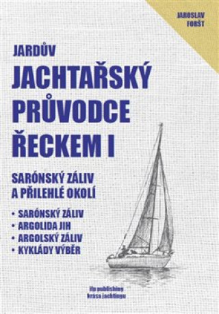 Nyomtatványok Jachtařský průvodce Řeckem I. Jaroslav Foršt