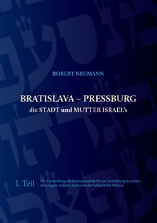 Book Bratislava - Pressburg ist die Stadt und MUTTER ISRAEL's Robert Neumann