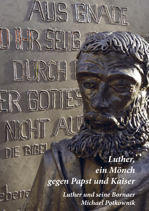 Kniha Luther, ein Mönch gegen Papst und Kaiser Michael Potkownik