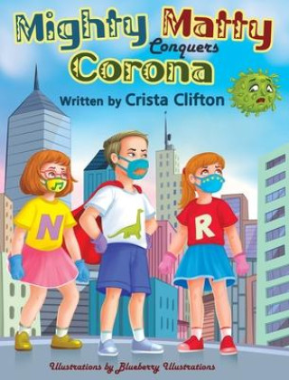 Könyv Mighty Matty Conquers Corona Blueberry Illustrations