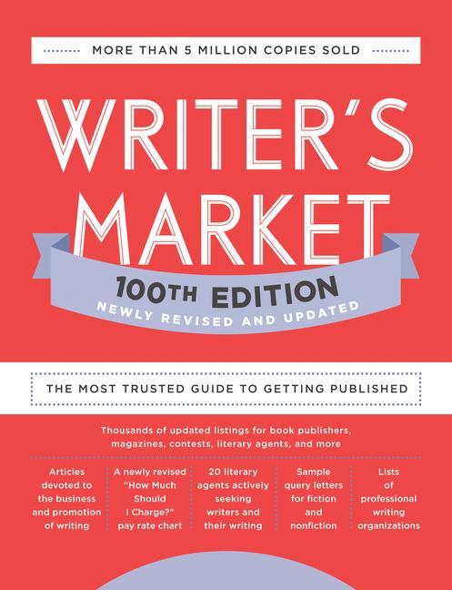 Kniha Writer's Market 100th Edition: The Most Trusted Guide to Getting Published 