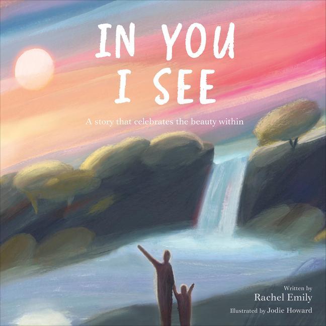 Carte In You I See: A Story That Celebrates the Beauty Within 