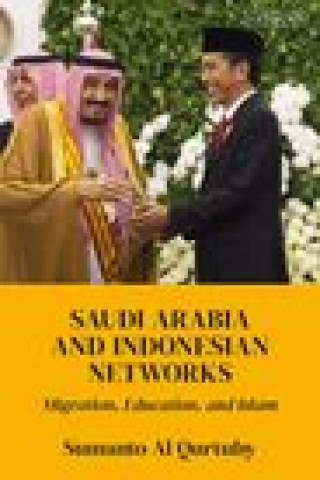 Kniha Saudi Arabia and Indonesian Networks Sumanto Al Qurtuby