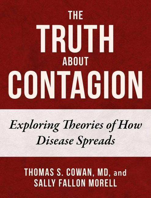 Książka The Truth about Contagion: Exploring Theories of How Disease Spreads Sally Fallon Morell