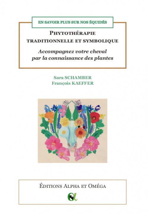 Könyv Phytothérapie traditionnelle et symbolique. Accompagnez votre cheval par la connaissance des plantes SCHAMBER