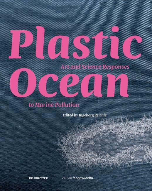Book Plastic Ocean: Art and Science Responses to Marine Pollution 