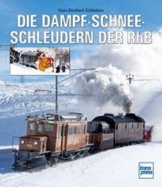 Knjiga Die Dampfschneeschleudern der RhB 