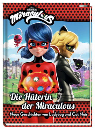 Книга Miraculous: Die Hüterin der Miraculous - Neue Geschichten von Ladybug und Cat Noir 