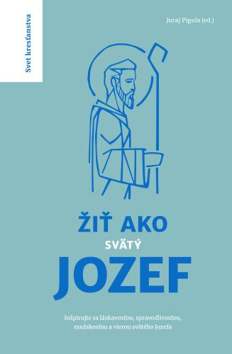 Kniha Žiť ako svätý Jozef collegium