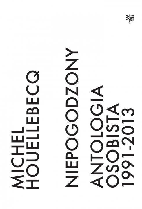 Könyv Niepogodzony. Antologia osobista 1991–2013 Michel Houellebecq