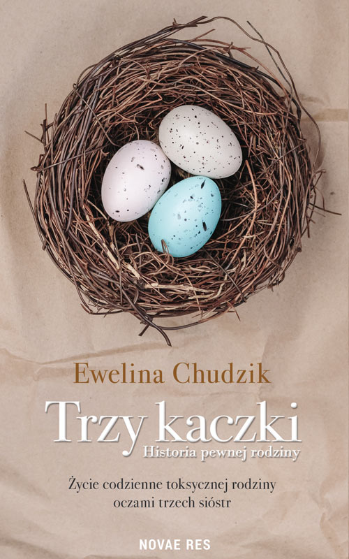 Kniha Trzy kaczki. Historia pewnej rodziny Ewelina Chudzik