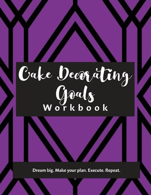 Kniha Cake Decorating Goals Workbook 