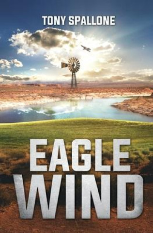 Knjiga Eagle Wind Tony Spallone