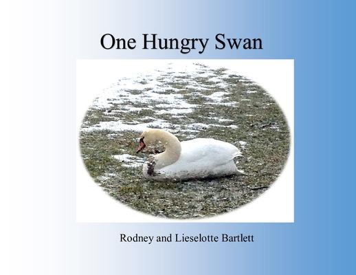 Книга One Hungry Swan Lieselotte Bartlett