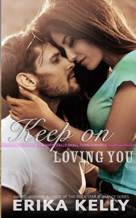 Knjiga Keep On Loving You Erika Kelly