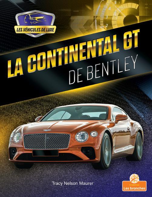 Kniha La Continental GT de Bentley (Continental GT by Bentley) Annie Evearts