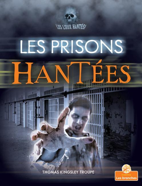Kniha Les Prisons Hantées (Haunted Prisons) Annie Evearts