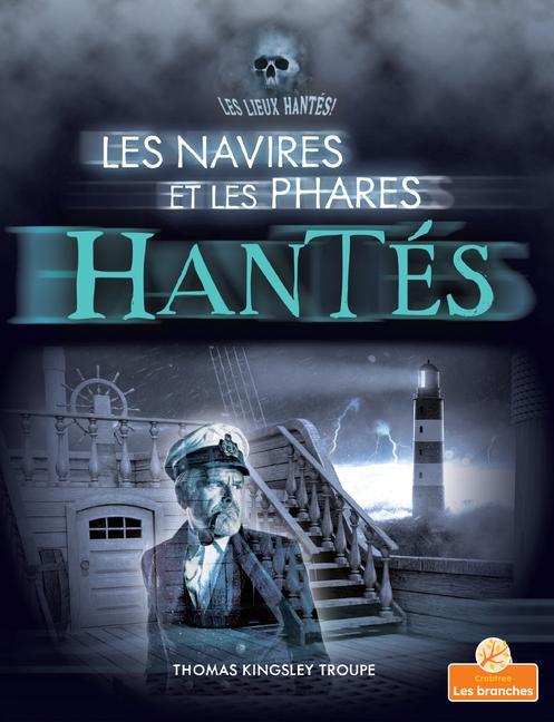 Kniha Les Navires Et Les Phares Hantés (Haunted Ships and Lighthouses) Annie Evearts