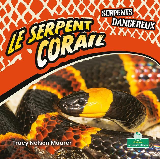 Knjiga Le Serpent Corail (Coral Snakes) Annie Evearts