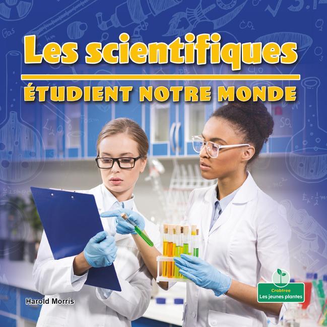 Knjiga Les Scientifiques Étudient Notre Monde (Scientists Study Our World) Annie Evearts