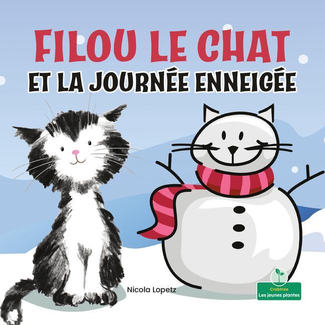 Libro Filou Le Chat Et La Journée Enneigée (Silly Kitty and the Snowy Day) Annie Evearts