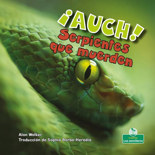 Knjiga ?Auch! Serpientes Que Muerden (Ouch! Snakes That Bite) Sophia Barba-Heredia