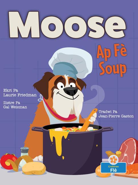 Kniha Moose AP F? Soup (Moose Makes Soup) Gal Weizman